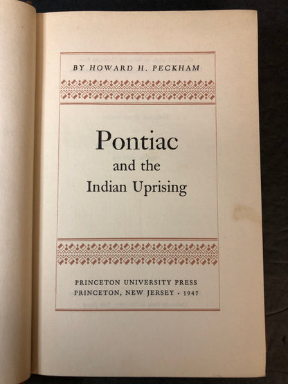 Pontiac and the Indian Uprising - Howard H. Peckham - Signed - 1947