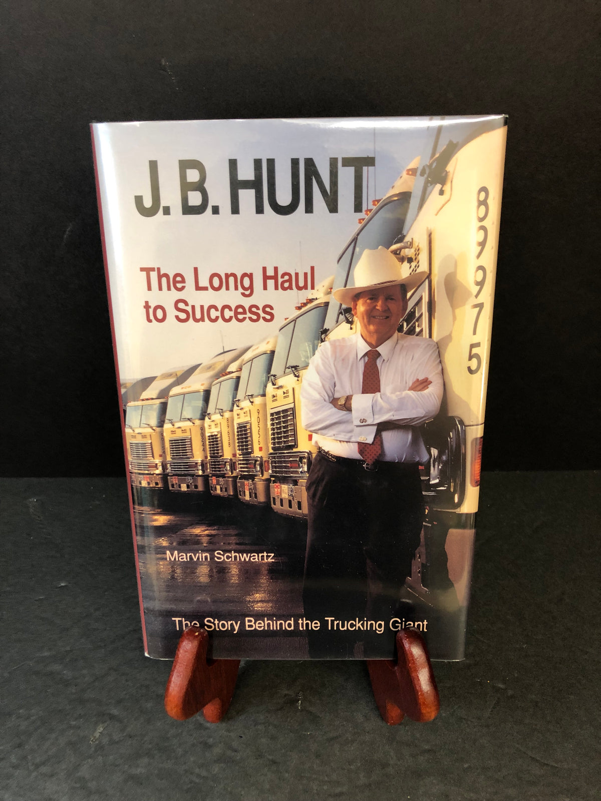 J.B. Hunt: The Long Haul to Success - Marvin Schwartz - Signed 2x - 1992