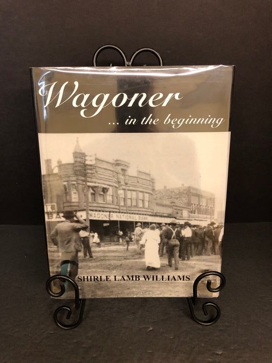Wagoner ...in the Beginning - Shirle Lamb Williams - 2011