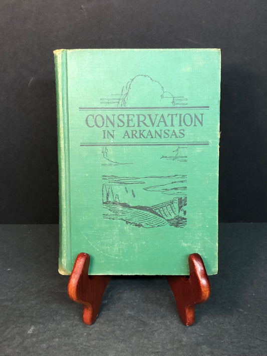 Conservation in Arkansas - C. Armitage Harper and L.A. Henry - 1941