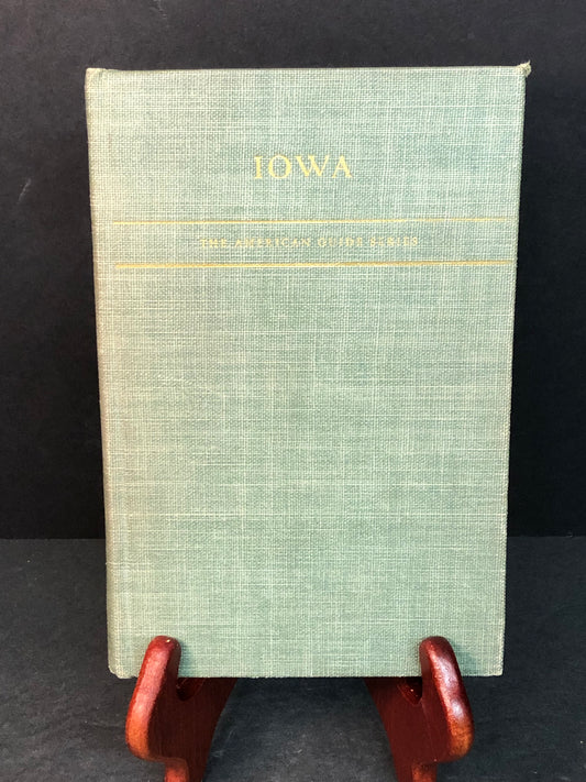 Iowa: A Guide to the Hawkeye State - Federal Writers' Project of the Works Progress Administration - 1941