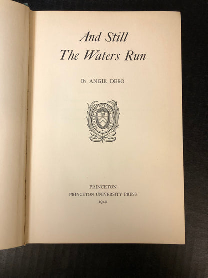 And Still the Waters Run - Angie Debo - 1940