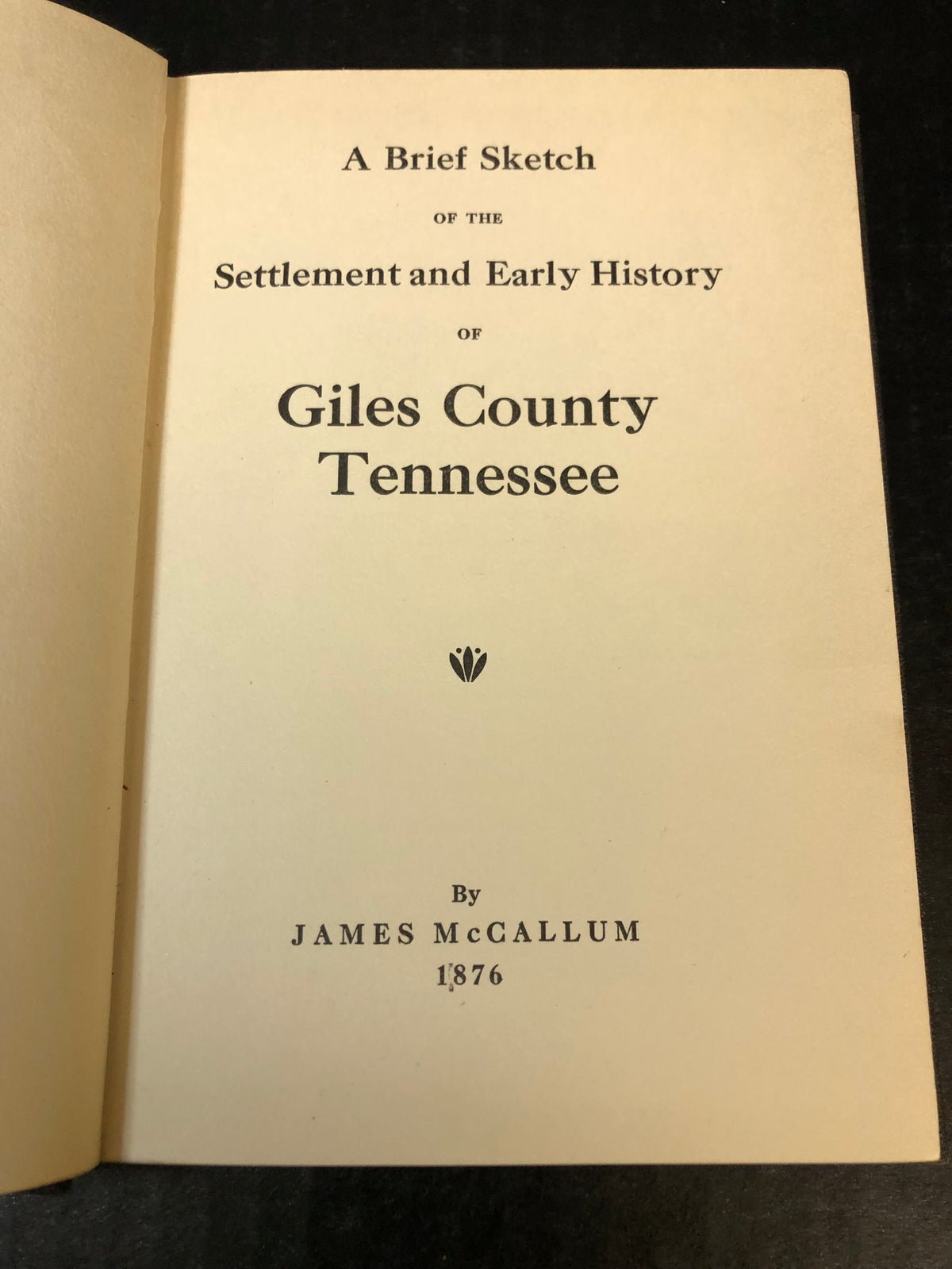 A Brief Sketch of the Settlement and Early History of Gile County Tennessee - James McCallum - 1928