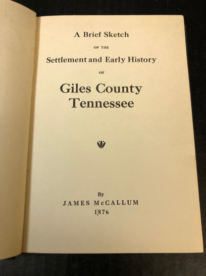 A Brief Sketch of the Settlement and Early History of Gile County Tennessee - James McCallum - 1928