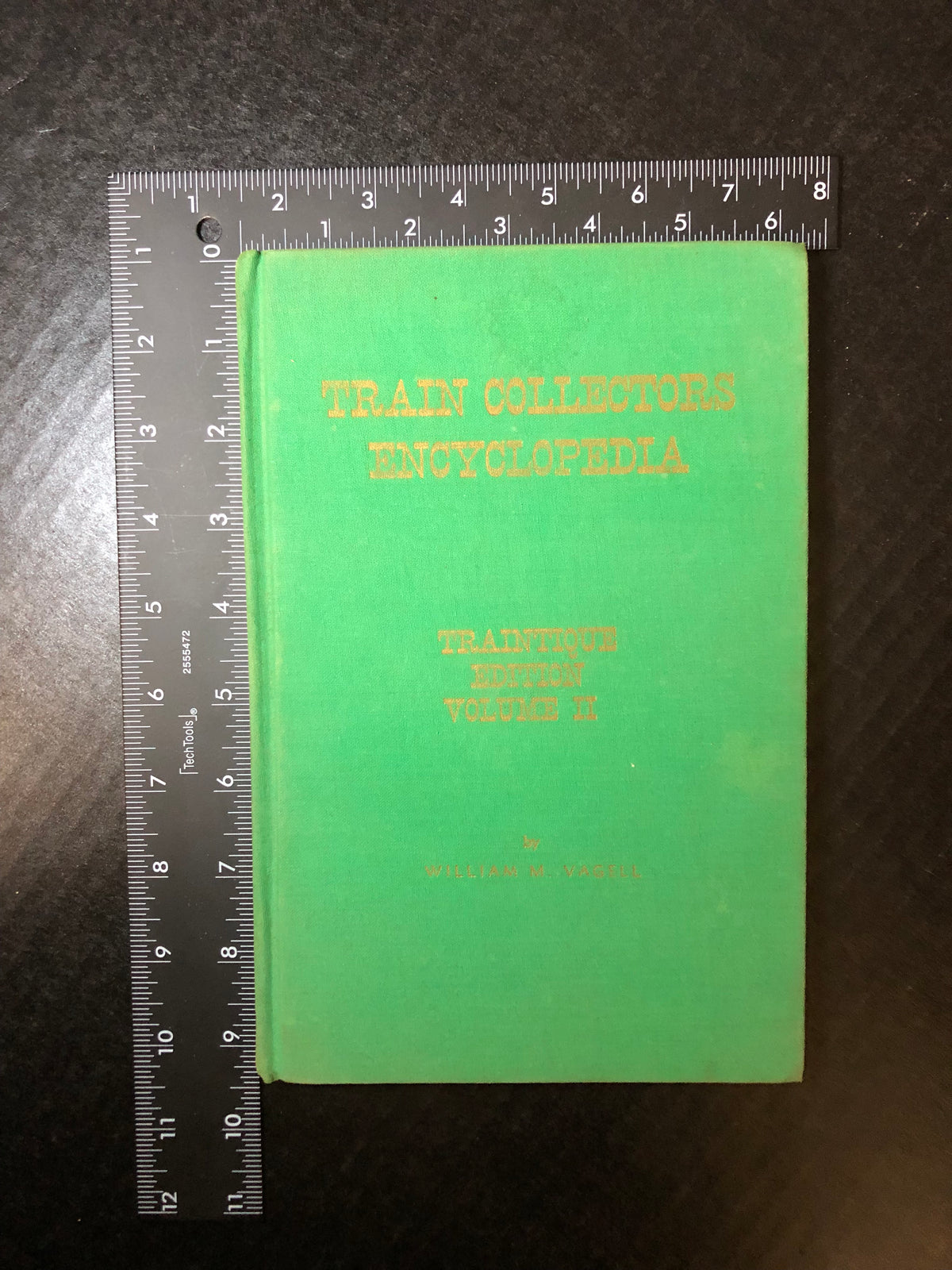 Train Collectors Encyclopedia - William M. Vagell - Volume 2 - 1969