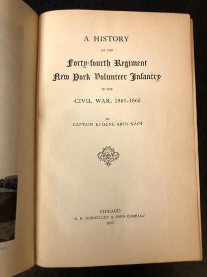 A History of the Forty-Fourth Regiment New York Volunteer Infantry - Captain Eugene Arus Nash - 1911