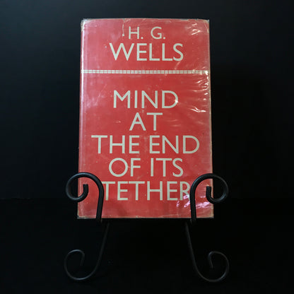Mind at the End of its Tether - H. G. Wells - First Edition - 1945