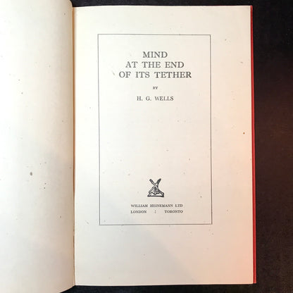 Mind at the End of its Tether - H. G. Wells - First Edition - 1945