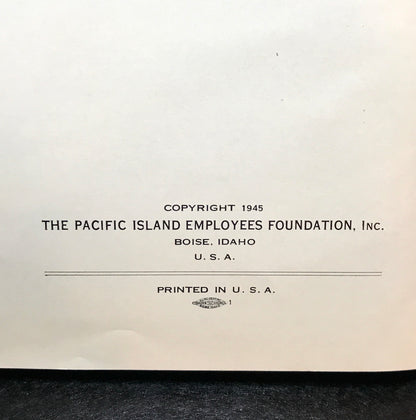 A Report to Returned CPNAB Prisoner of War Heroes and Their Dependents - Published by The Pacific Island Employees Foundation - 1945