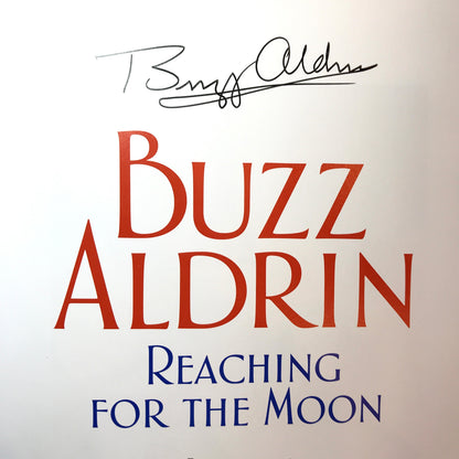 Reaching for the Moon - Buzz Aldrin - First Edition - Signed - 2005