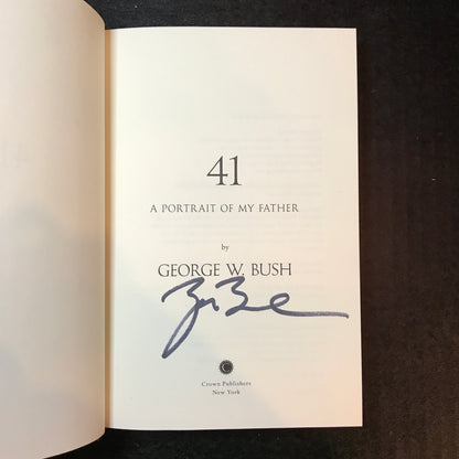 41: A Portrait of My Father - George W. Bush - Signed - 1st Edition - 2014
