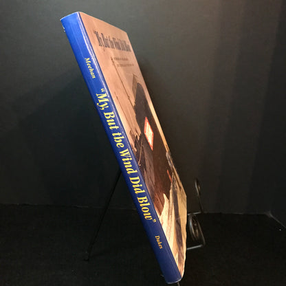 My, But The Wind Did Blow - James D. Meehan - Signed - 2008