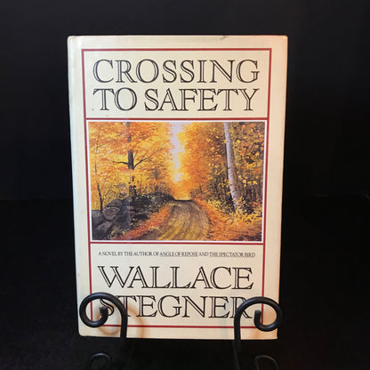 Crossing to Safety - Wallace Stegner - 1st Edition - 1987