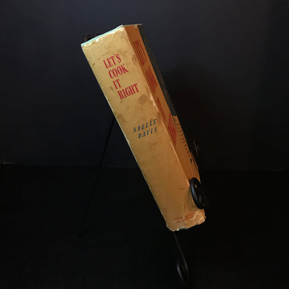 Let's Cook It Right - Adelle Davis - First Edition - 1947