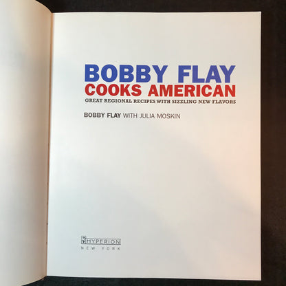 Bobby Flay Cooks American - Bobby Flay and Julia Moskin - Signed - 1st Edition - 2001