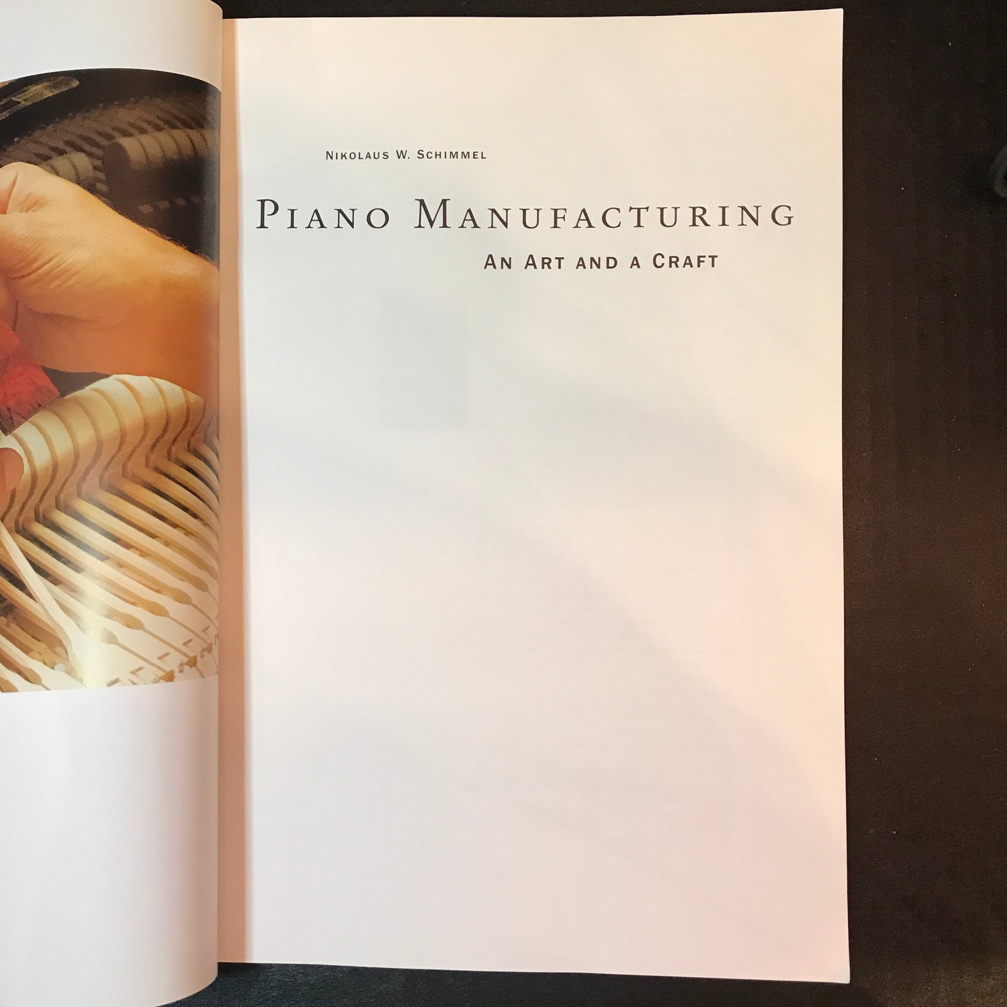 Piano Manufacturing: An Art and A Craft - Nikolaus W. Schimmel - Signed - 2000