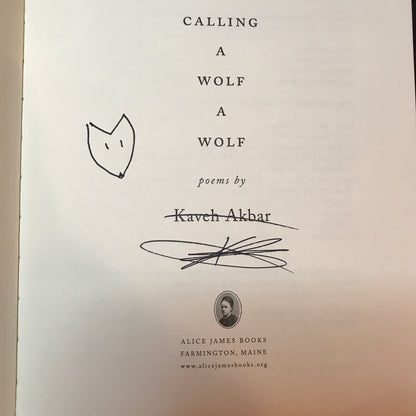 Calling a Wolf a Wolf - Kaveh Akbar - Signed - 2nd Print - 2017