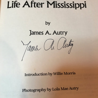 Life After Mississippi - James A. Autry - 1st Edition - Signed - 1989