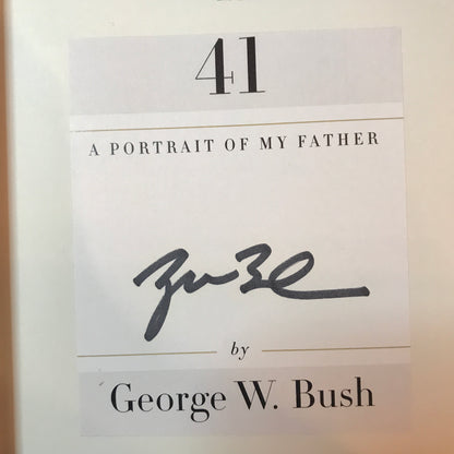 41: A Portrait of My Father - George W. Bush - Signed - First Edition - 2014