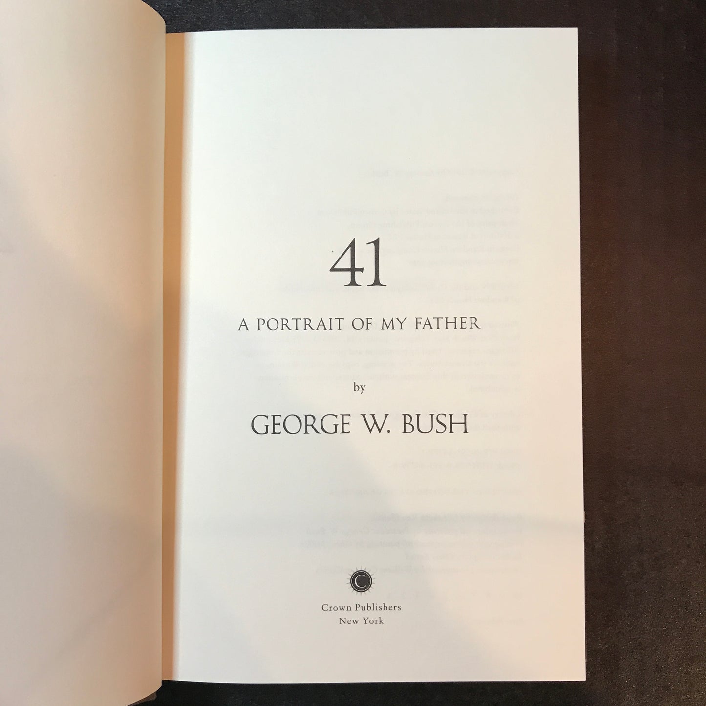 41: A Portrait of My Father - George W. Bush - Signed - First Edition - 2014
