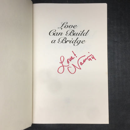 Love Can Build a Bridge - Naomi Judd - Signed by Author - First Edition - 1993