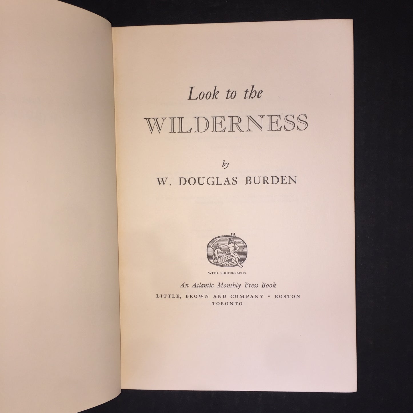 Look to the Wilderness - W. Douglas Burden - 1st American Edition - 1966