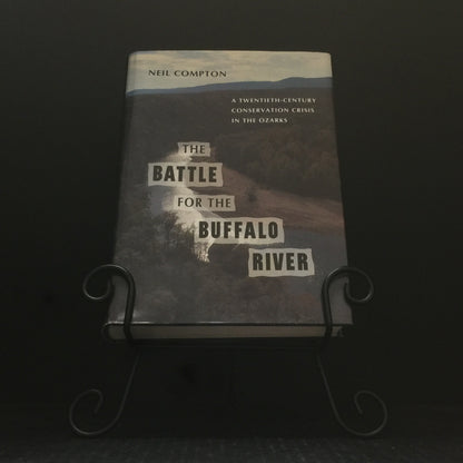 The Battle For The Buffalo River - Neil Compton - Signed by Author - 1992