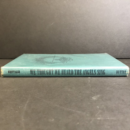 We Thought We Heard the Angels Sing - James C. Whittaker - Signed - 1948