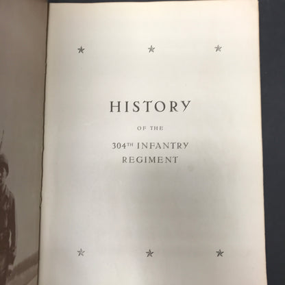 History of the 304th Infantry Regiment - Includes Memorabilia - 1945