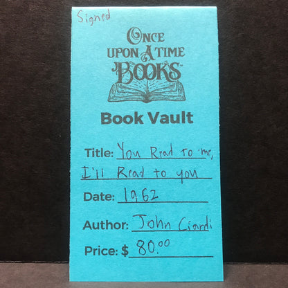 You Read to Me I’ll Read to You - John Ciardi - Illustrations by Edward Gorey  - Signed by Ciardi - 1962