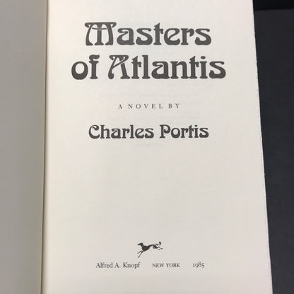 Masters of Atlantis - Charles Portis - 1st Edition - 1985