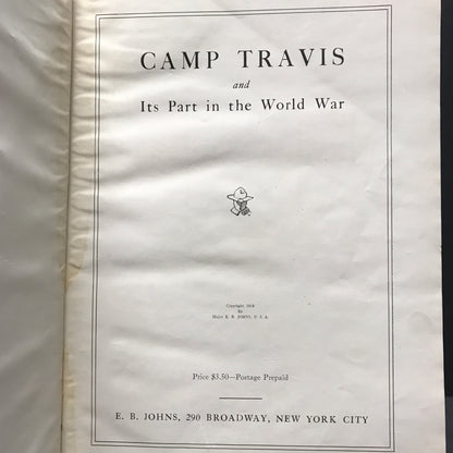 Camp Travis and its Part in the World War - Major E.B. Johns - 1919