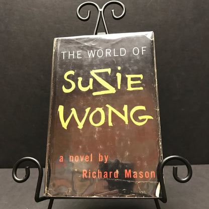 The World of Suzie Wong - Richard Mason - 1st Edition - 1957