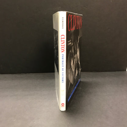 Clinton: Portrait of Victory - P. F. Bentley - 1st Edition - 1993