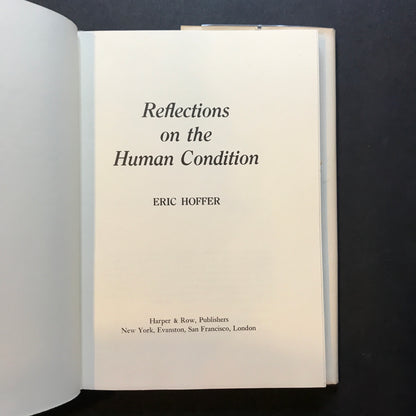Reflections on the Human Condition - Eric Hoffer - 1st Edition - 1973