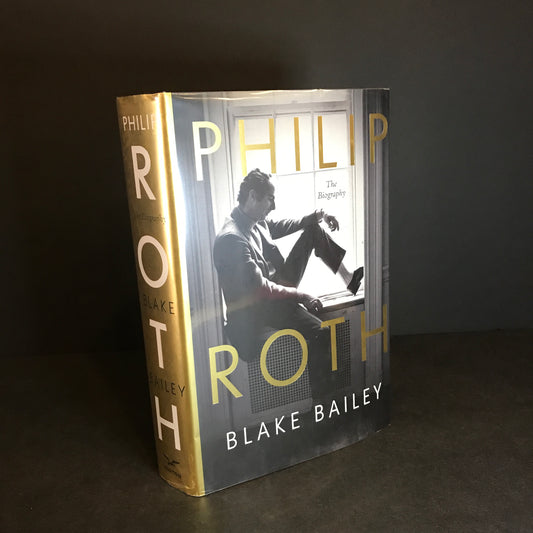 Philip Roth The Biography - Blake Bailey - 1st Edition - 2021