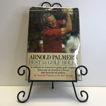 Arnold Palmer's Best 54 Golf Holes - Arnold Palmer and Bob Drum - Signed - 1st Edition - 1977