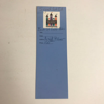 Arnold Palmer's Best 54 Golf Holes - Arnold Palmer and Bob Drum - Signed - 1st Edition - 1977