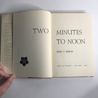 Two Minutes to Noon - Noel F. Busch - 1962