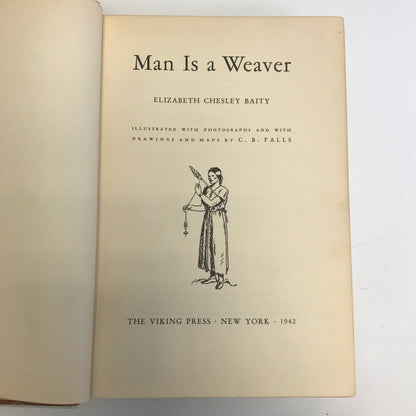 Man is a Weaver - Elizabeth Chesley Baity - 1st Edition - 1942