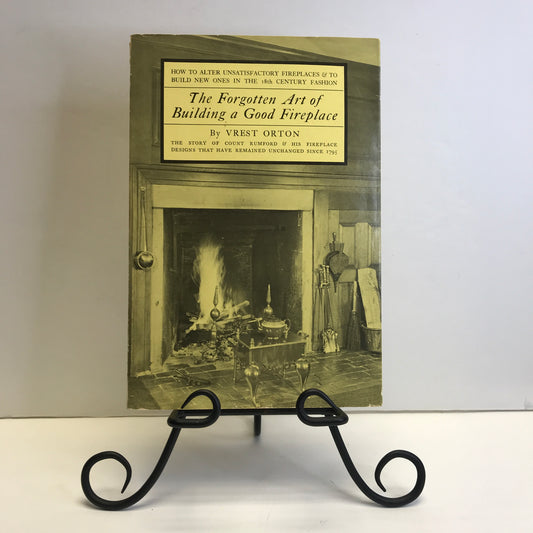 The Forgotten Art of Building a Good Fireplace - Vrest Orton - 1969