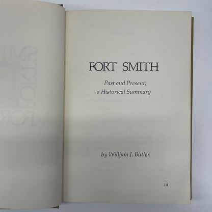 Fortsmith Past and Present; a Historical Summary - William J. Butler - First Edition - 1972