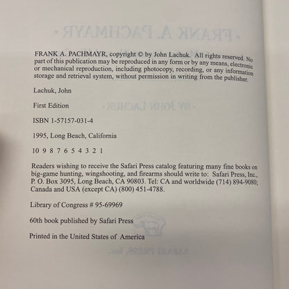 Frank A. Pachmayr: America’s Master Gunsmith and His Guns - John Lachuk - 1st Edition - 1993