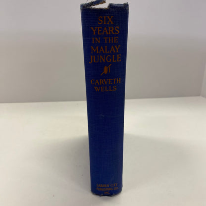 Six Years in the Malay Jungle - Carveth Wells - Signed - 1927