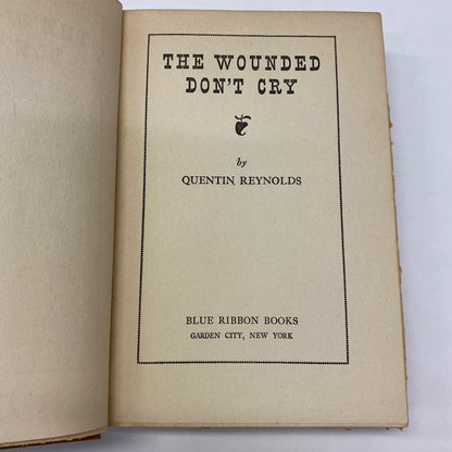The Wounded Don’t Cry - Quentin Reynolds - 1928