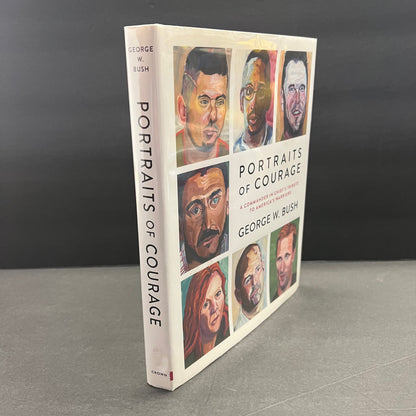 Portraits of Courage - George W. Bush - Signed - 1st Edition - 2017