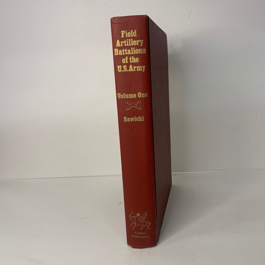 Field Artillery Battalions of the U. S. Army Vol. 1 - James A. Sawicki - 1st Edition - 1977