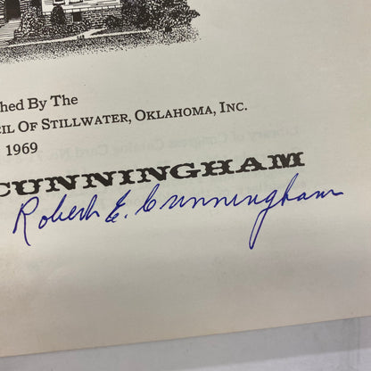 Stillwater: The Oklahoma Began - Robert E. Cunningham - Signed - 1969