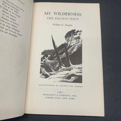 My Wilderness: The Pacific West - William O. Douglas - 1st Edition - 1960