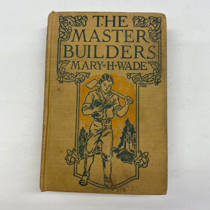 The Master Builders - Mary H. Wade - 1925